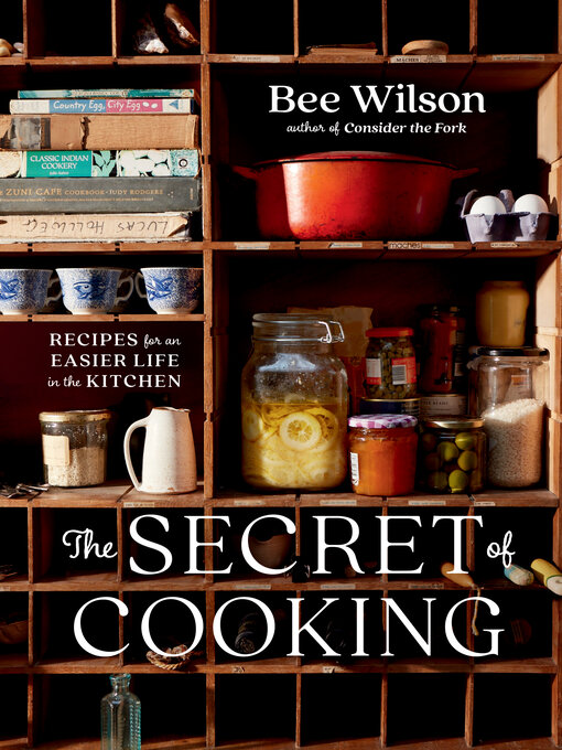 Title details for The Secret of Cooking by Bee Wilson - Wait list